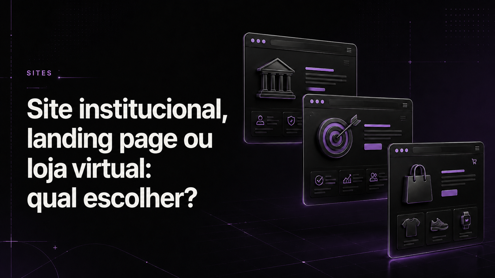 Capa do artigo Site institucional, landing page ou loja virtual: qual escolher?